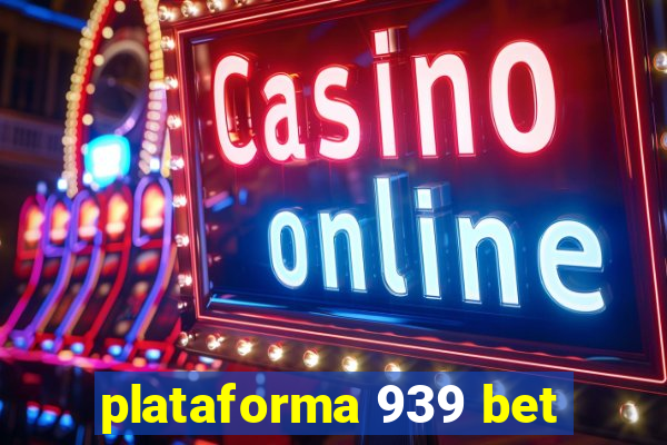 plataforma 939 bet